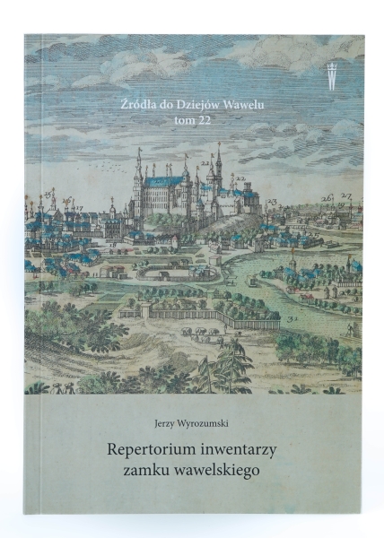 Repertorium Inwentarzy Zamku Wawelskiego | J. Wyrozumski