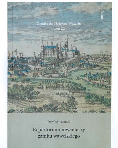Repertorium Inwentarzy Zamku Wawelskiego | J. Wyrozumski