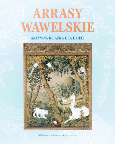 Arrasy Wawelskie. Aktywna książka dla dzieci.