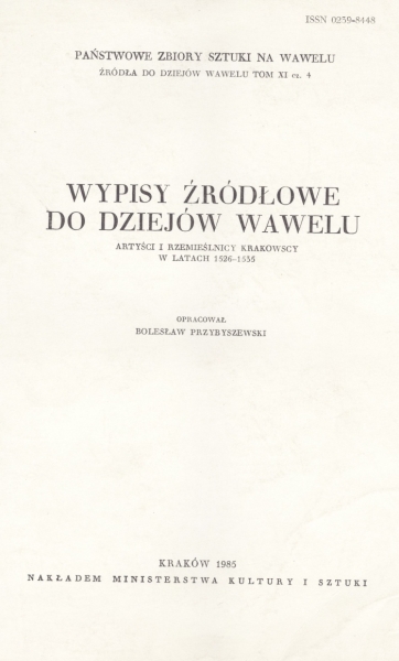 Źródła do Dziejów Wawelu. Tom XI cz. 4.