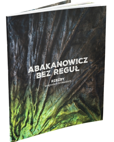 Abakanowicz. Bez reguł