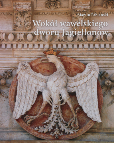 Wokół wawelskiego dworu Jagiellonów