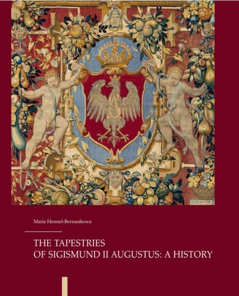 The Tapestries of Sigismund II Augustus: A History