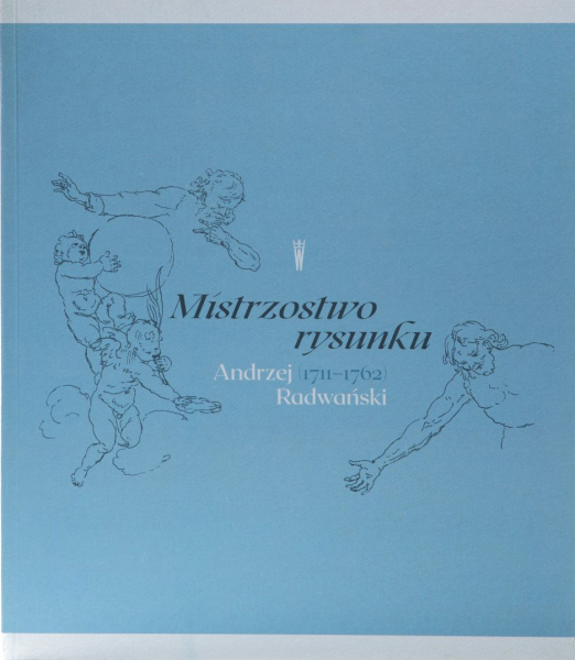 Mistrzostwo Rysunku. Andrzej Radwański (1711-1762).