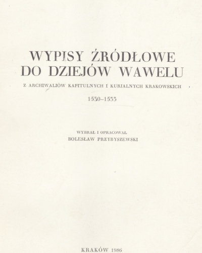 Źródła do Dziejów Wawelu. Tom XI cz. 2.