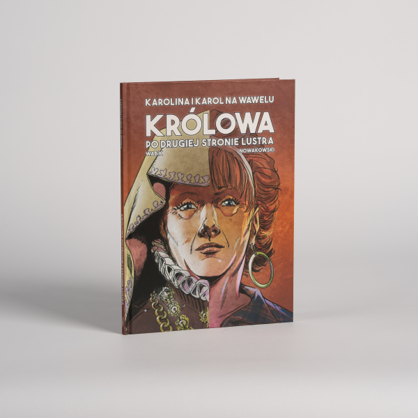 Karolina i Karol na Wawelu. Królowa po drugiej stronie lustra