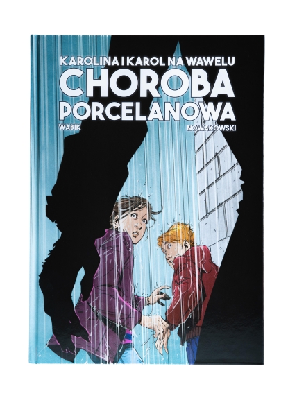 Komiks Karol i Karolina na Wawelu. Choroba Porcelanowa