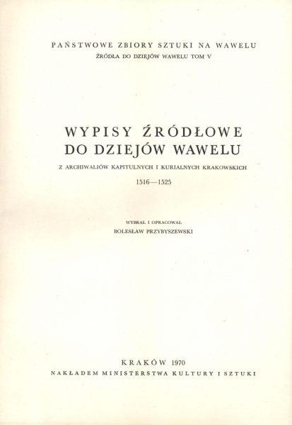 Źródła do Dziejów Wawelu. Tom V.