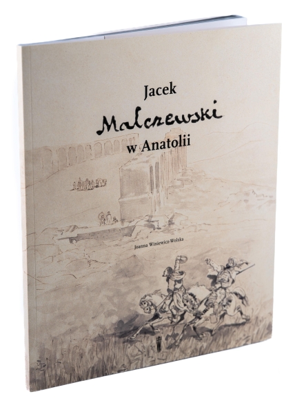Jacek Malczewski w Anatolii. Joanna Winiewicz-Wolska