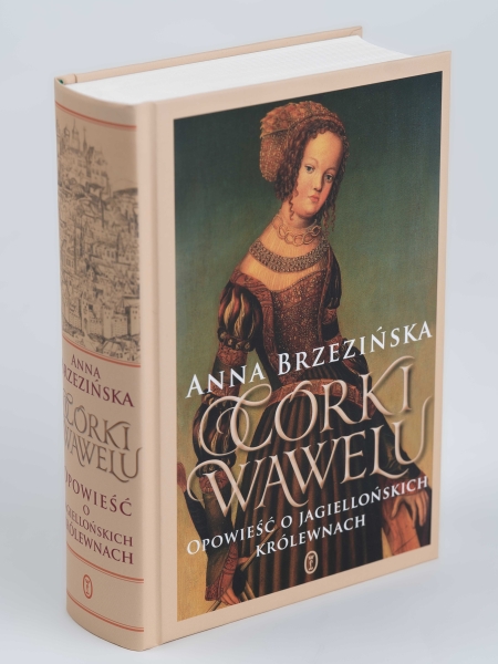 Córki Wawelu | Opowieść o jagiellońskich królewnach