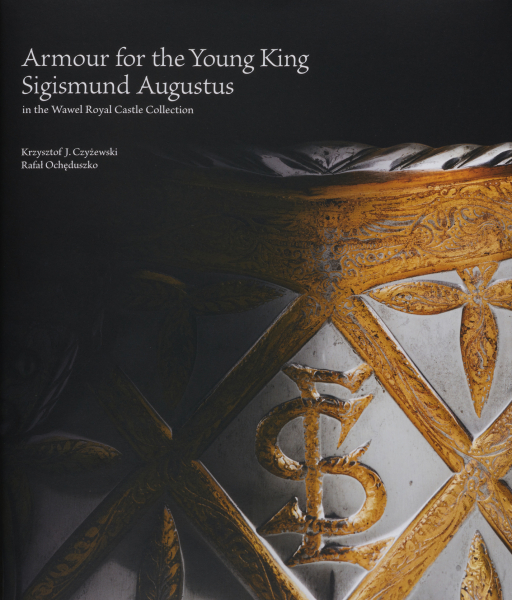 Armour for the Young King Sigismund Augustus in the Wawel Royal Castle Collection