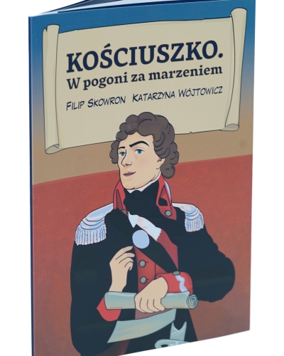 Kościuszko. W pogoni za marzeniem. | F. Skowron, K. Wójtowicz
