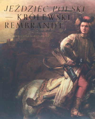 Jeździec polski. Królewski Rembrandt.