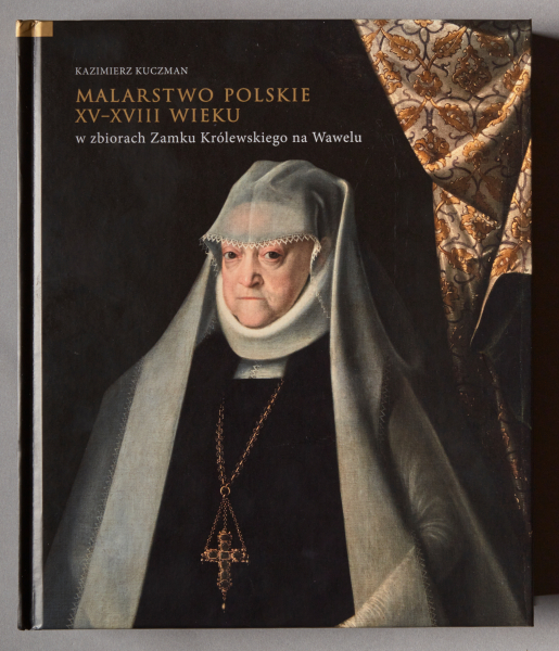 Malarstwo polskie XV-XVIII wieku w zbiorach Zamku Królewskiego na Wawelu