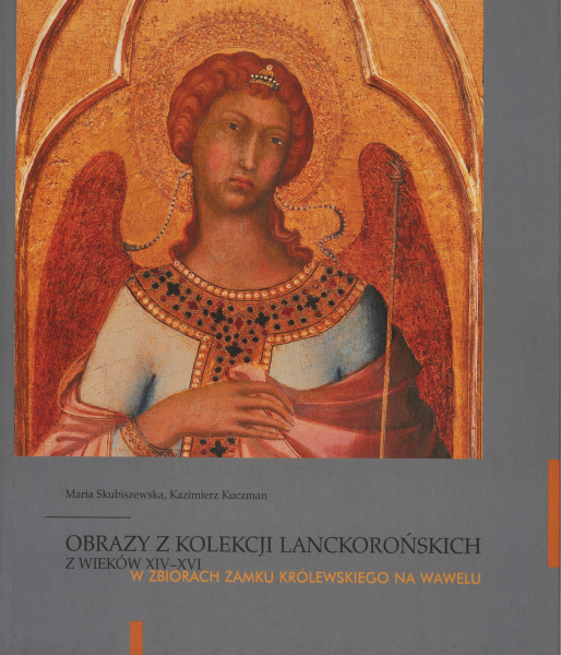 Obrazy z kolekcji Lanckorońskich z wieków XIV-XVI w zbiorach Zamku Królewskiego na Wawelu